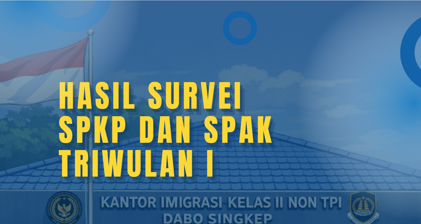 Hasil Survei Kepuasan Masyarakat pada Triwulan I Kantor Imigrasi Kelas II Non TPI Dabo Singkep